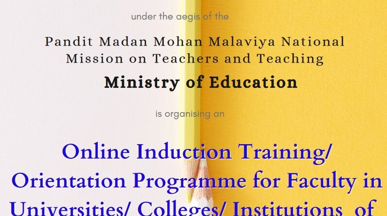 Online One-Month Faculty Development Programme / Online Induction Training/ Orientation Programme for Faculty in Orientation Programme for Faculty in Universities/ Colleges/ InstitutionsUniversities/ Colleges/ Institutions of Higher Education Sponsored by PMMMNMT