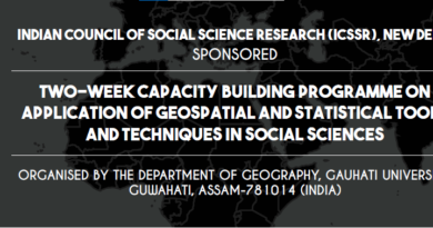 ICSSR Sponosored Two-Week Capacity Building Programme on Application of Geospatial and Statistical Tools and Techniques in Social Sciences ORGANISED BY THE DEPARTMENT OF GEOGRAPHY, GAUHATI UNIVERSITY, GUWAHATI, ASSAM