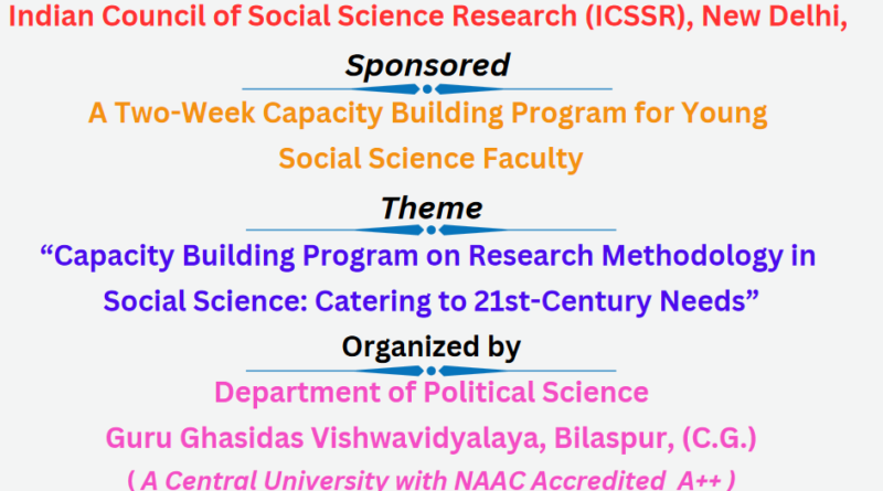 ICSSR Sponsored Two-Week Capacity Building Program for Young Social Science Faculty Capacity Building Program on Research Methodology in Social Science: Catering to 21st-Century Needs