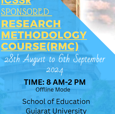 ICSSR SPONSORED RESEARCH METHODOLOGY COURSE(RMC) by School of Education Gujarat University