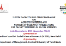 ICSSR SPONSORED Two WeekCAPACITY BUILDING PROGRAMMEON ACADEMIC WRITING AND NUANCES OF RESEARCH PUBLICATIONS FOR FACULTY MEMBERS IN SOCIAL SCIENCES from 6th November to 17th November 2024