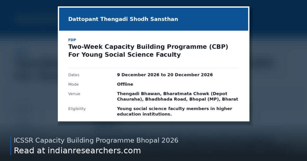 Key details: ICSSR-Sponsored Two-Week Capacity Building Programme for Young Social Science Faculty | Bhopal | Apply by 2026